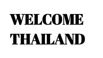Welcome Thailand text sign isolated on white background for travel and tourism promotion. © MdMajid