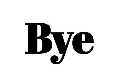 Bye word text sign isolated on white background for farewell message and graphic design. © MdMajid