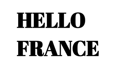 Hello France text typography design on white background for travel and tourism concepts. © MdMajid