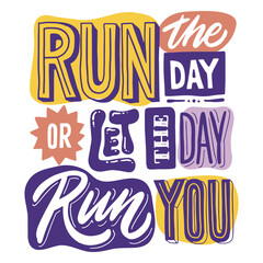 Obraz premium Run the day quote lettering