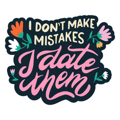Obraz premium Date mistakes lettering quote colorful