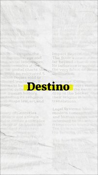 Destino text - on yellow banner over vintage minimalist white newspaper background