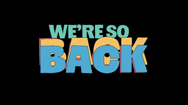 We Are So Back Colorful 3D Text Animation on Black Background