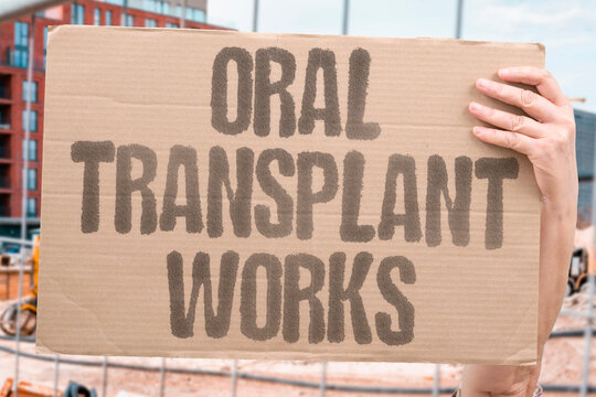"Oral transplant works" Oral transplant works by week two. RESPONSE. EARLY. TRANSPLANT. WEEK.