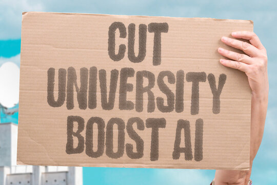 "Cut university boost AI" reallocates research money. CUT. UNI. BOOST. AI. REALLOCATE.