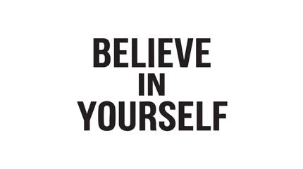 Obraz premium believe in yourself typography design featuring text