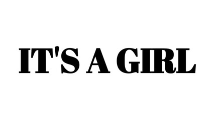 Its A Girl text sign for baby shower announcement and gender reveal party celebration © MdMajid