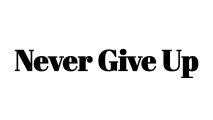 Never Give Up text typography design for motivational business and personal growth concepts. © MdMajid