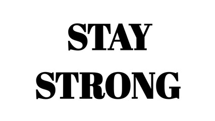 Stay Strong text typography design for motivational posters and inspirational social media. © MdMajid