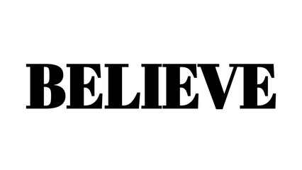 Believe word typography isolated on white background for motivational design projects © MdMajid