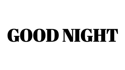 Good Night text typography isolated on white background for social media greeting card design. © MdMajid