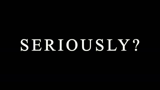 Text 'Seriously' appears in sequence with subtle organic decay effects on black