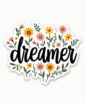 Inspirational Sticker with Handwritten "Dreamer" Text and Colorful Floral Design