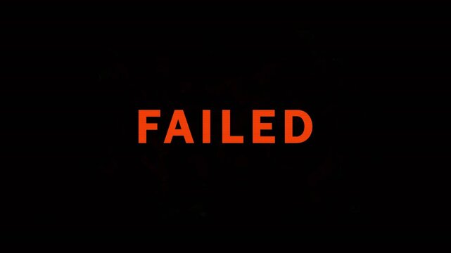 Red and white text FAILED appearing repeatedly on black background with cinematic motion