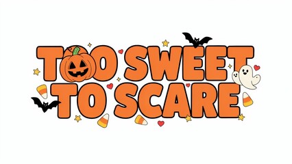 Fototapeta premium Too Sweet to Scare Halloween Typography with Candy and Ghosts
