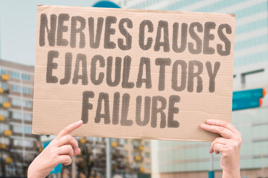 "nerves causes ejaculatory failure" Damage to nerves causes ejaculatory failure. NERVE. INJURY. BLOCK. ANEJACULATION. FAILURE.