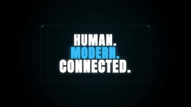 A dark screen displaying flickering digital text that reads HUMAN. MODERN. CONNECTED. in white and neon blue, evoking a futuristic and high-tech atmosphere.
