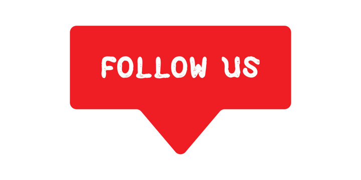 Vibrant red speech bubble with 'FOLLOW US' text, encouraging social media engagement and online community building, isolated on white.