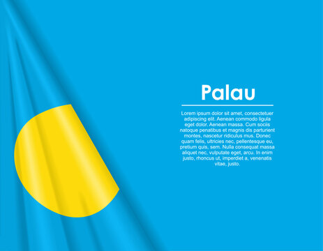 Palauan waving national flag background and placeholder text. Vector illustration.