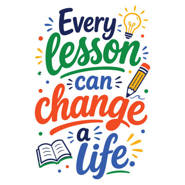 Every lesson can change a life motivational quote with education icons vector illustration