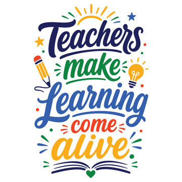Teachers Make Learning Come Alive Quote with Pencil and Lightbulb Vector Illustration