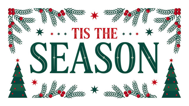 Tis the season text with christmas trees and garland christmas tree seasonal phrase winter holida