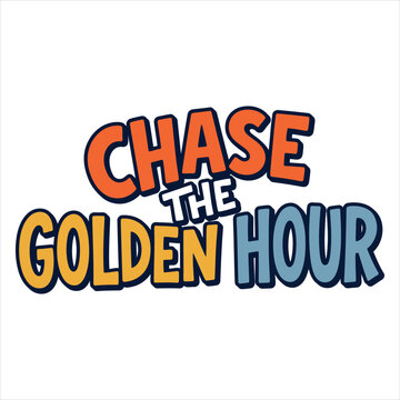 Inspirational motivational text art saying chase the golden hour with colorful lettering isolated on transparent background