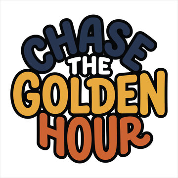 Motivational typography phrase Chase The Golden Hour in bold colorful letters