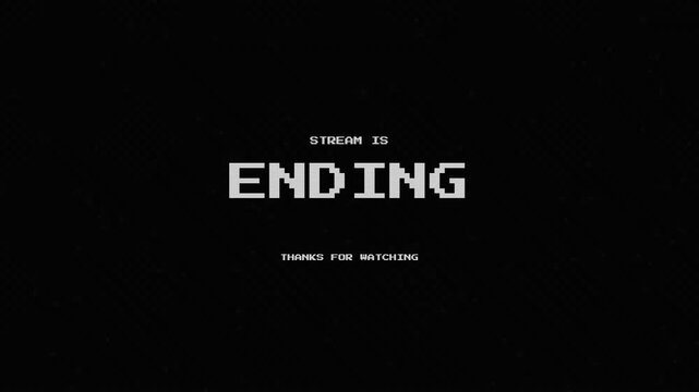 BSOD. Pixel art retro game streaming broadcast overlay displaying stream is ending text animation: Vintage gaming video game offline screen loop, black background