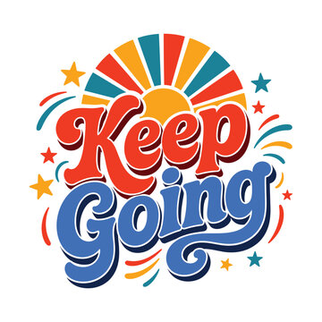 Keep Going Motivational Quote Retro Illustration