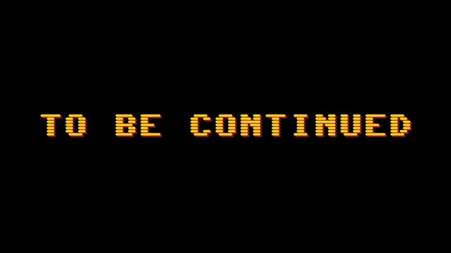 To Be Continued - A Message Indicating The Story Is Not Over Yet, Inviting Viewers To Anticipate The Next Part Of The Narrative