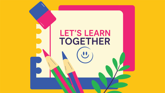 Vibrant Educational Vector Banner with School Supplies, Notebook, and Let's Learn Together Slogan on Yellow Background for E-learning, Teaching Resources, and Academic Success.