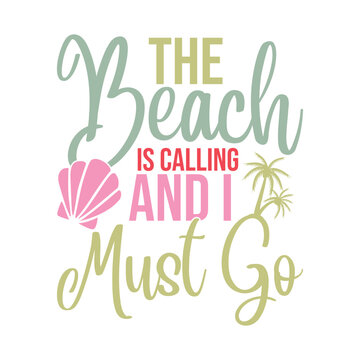 The Beach Is Calling And I Must Go