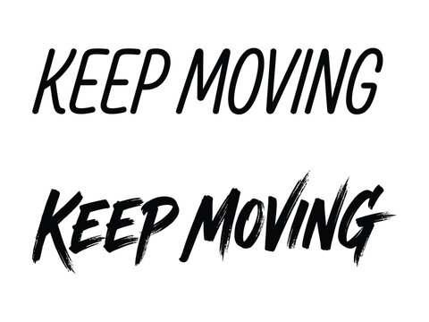Motivational quote keep moving written in modern handwriting font styles