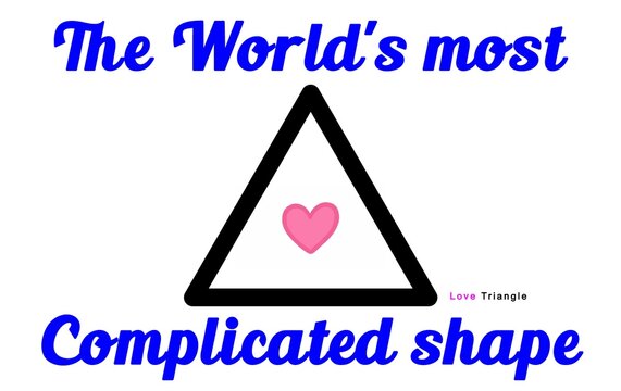 The world's most complicated shape in text Love triangle and a pink heart with triangle on white background illustration 