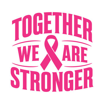 Together We Are Stronger Breast Cancer Awareness Illustration