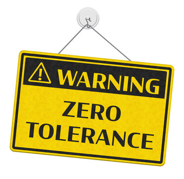 Zero Tolerance yellow warning sign isolated on white