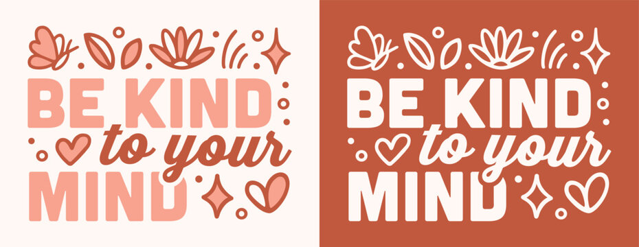 Be kind to your mind lettering mental health quote self love mindfulness typography for sign poster print card. Positive affirmation retro boho terracotta peach color aesthetic women shirt design.