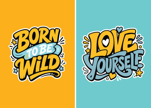 Born to be wild and love yourself lettering designs on yellow and teal backgrounds