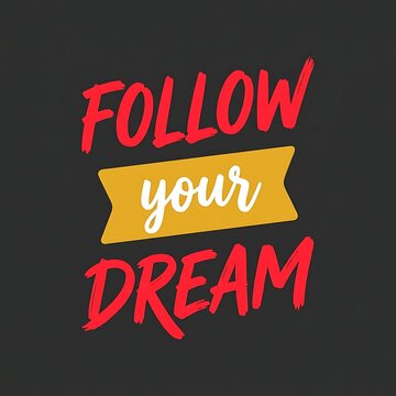 Follow your dream motivational typography quote design with red and white text on a dark grey background