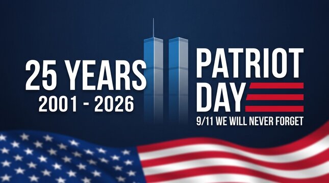 Patriot Day 25th Anniversary Memorial Graphic Featuring the Twin Towers Silhouette and American Flag Elements Commemorating the September 11 2001 Attacks with the Text We Will Never Forget