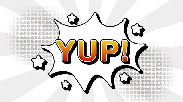 YUP text word lettering popup comic cartoon reveal with bomb and smoke explosion manga anime book page dots with radial speed lines doodle white background with seamless loop animation retro yes