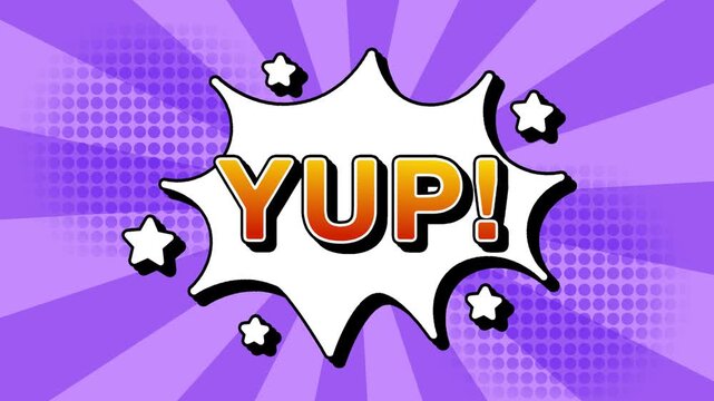 YUP text word lettering popup comic cartoon reveal with bomb and smoke explosion manga anime book page dots with radial speed lines doodle lavender background with seamless loop animation retro yes