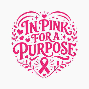 Pink for a Purpose Inspirational Breast Cancer Awareness Typography Design