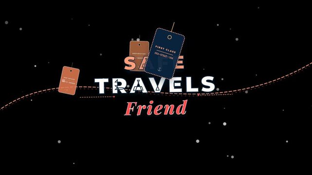 Safe travels friend with travel tags and a dark background