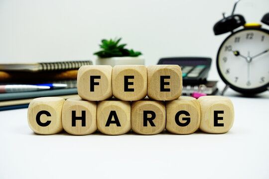 Fee Charge alphabet letters with calculator and alarm clock on white background