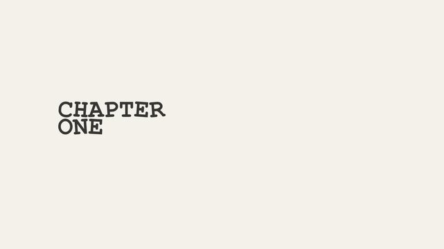 Chapter one text appearing on screen in a cinematic motion animation sequence with a bold clean minimalist black font style