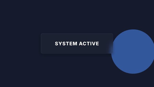 System active text label with blue circular motion element moving across the dark background in a sleek digital animation clip