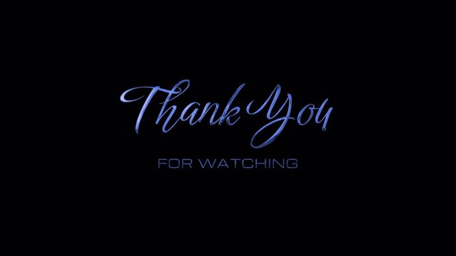 Elegant blue metallic liquid script animation of Thank You For Watching text on black background with alpha channel for simple transparent overlay in video projects