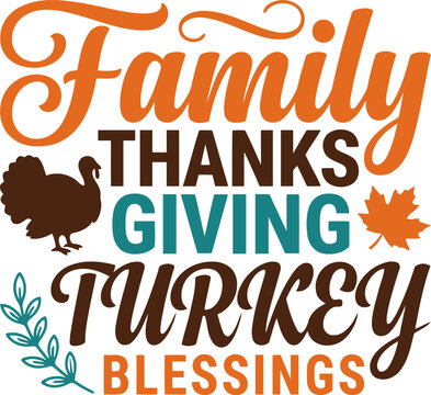 Family Thanksgiving typography design, featuring cute turkey silhouette, autumn leaf graphics, and holiday greeting quotes for seasonal merchandise.
